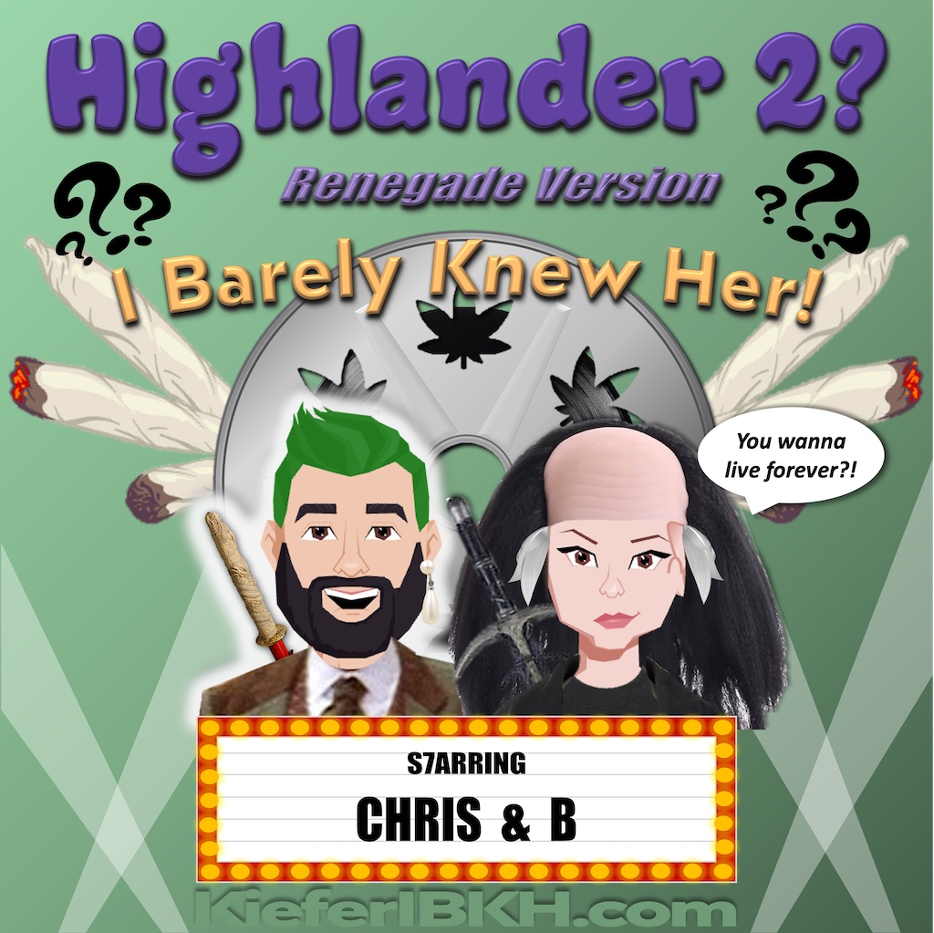 Movie and weed comedy podcast discussing the movie Highlander 2: Renegade Version.