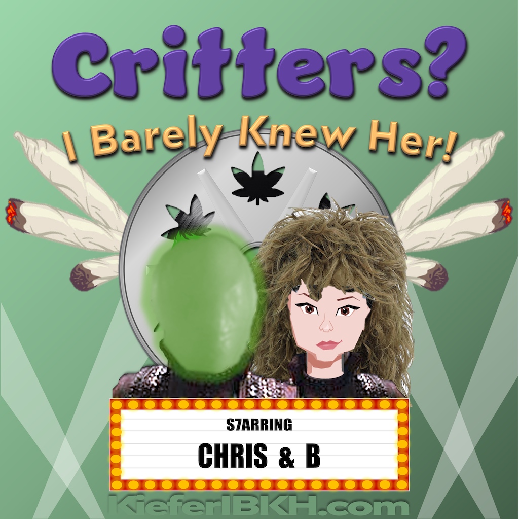 Critters? I Barely Knew Her!